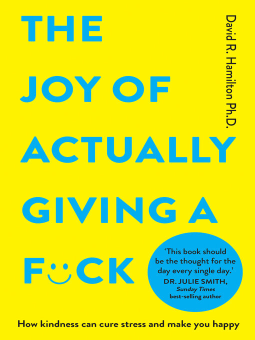 Title details for The Joy of Actually Giving a F*ck by David R. Hamilton, PHD - Available